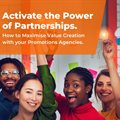 Activate the power of partnerships: How to maximise value with your promotions agency